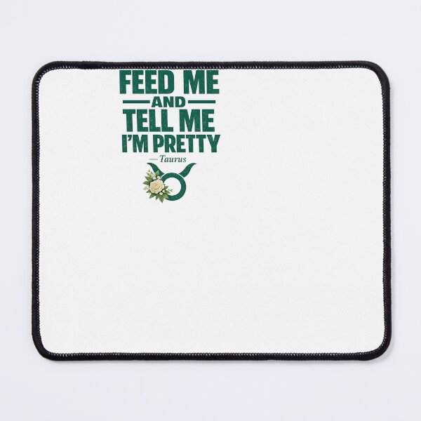 Item preview, Feed Me Tell Me Pretty Taurus designed and sold by BinAlgoPix.