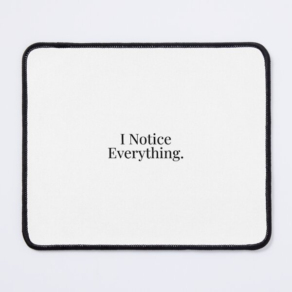 Item preview, I Notice Everything – Minimalist Black and White Statement Quote designed and sold by StillSharp.