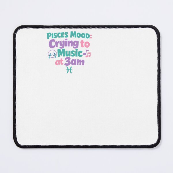 Item preview, Pisces Mood Crying Music 3Am designed and sold by BinAlgoPix.