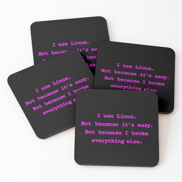 Item preview, I Use Linux – Not Because It’s Easy, But Because I Broke Everything Else designed and sold by PrintNex.