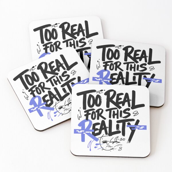 Item preview, Too Real For This Reality designed and sold by IslandTyped.