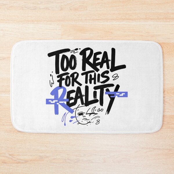 Item preview, Too Real For This Reality designed and sold by IslandTyped.
