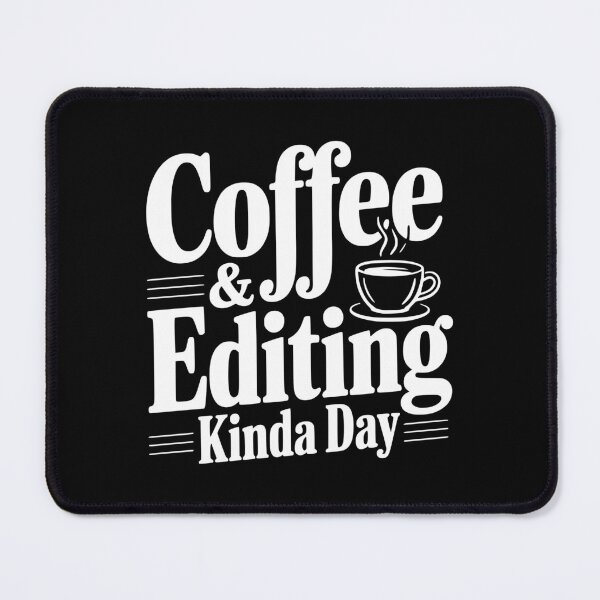 Item preview, Coffee & Editing Kinda Day designed and sold by Frank Ring.