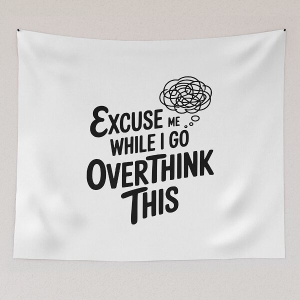 Item preview, Excuse Me While I Go Overthink This designed and sold by Frank Ring.