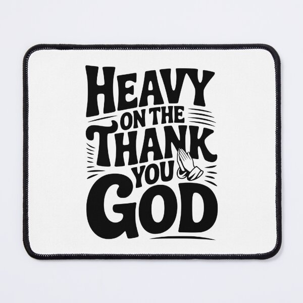 Item preview, Heavy on The Thank You God designed and sold by Frank Ring.