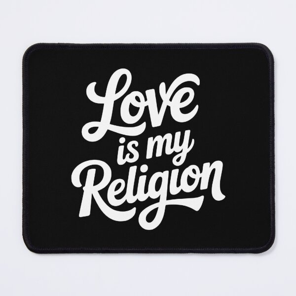 Item preview, Love is my Religion designed and sold by Frank Ring.
