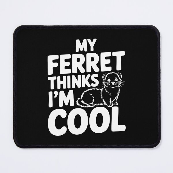 Item preview, My Ferret Thinks I'm Cool designed and sold by Frank Ring.