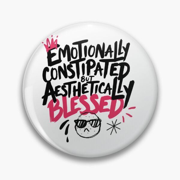 Item preview, Emotionally Constipated But Aesthetically Blessed designed and sold by IslandTyped.