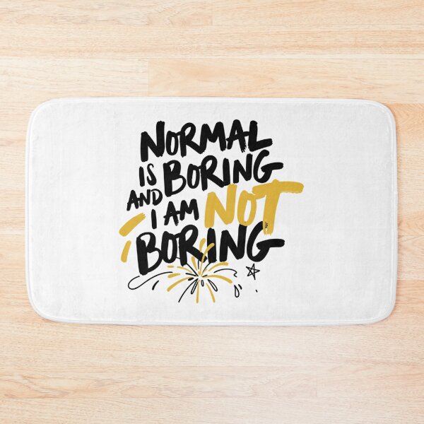 Item preview, Normal Is Boring Not Boring designed and sold by IslandTyped.