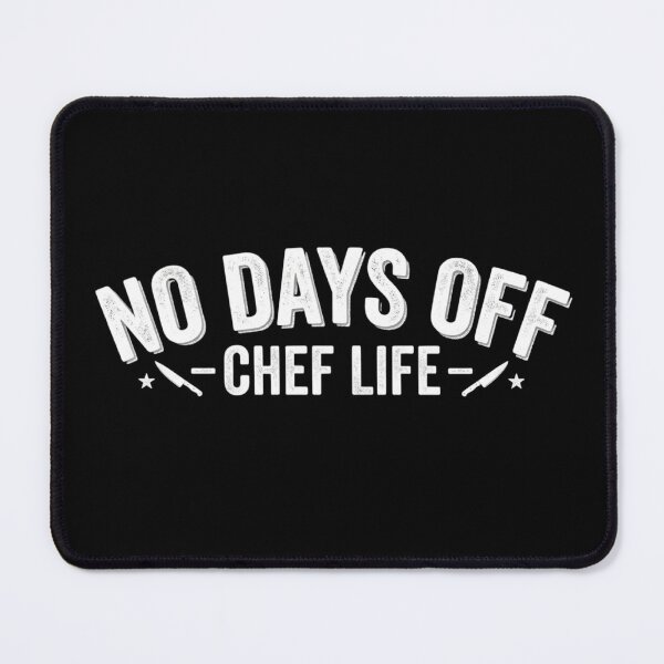 Item preview, No Days Off – Chef Life designed and sold by PressReady.
