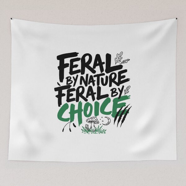 Item preview, Feral By Nature Feral By Choice designed and sold by IslandTyped.