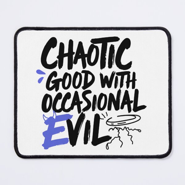 Item preview, Chaotic Good With Occasional Evil designed and sold by IslandTyped.