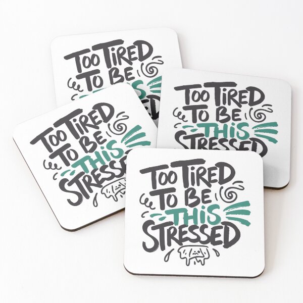 Item preview, Too Tired To Be Stressed designed and sold by IslandTyped.