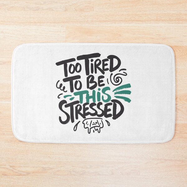 Item preview, Too Tired To Be Stressed designed and sold by IslandTyped.