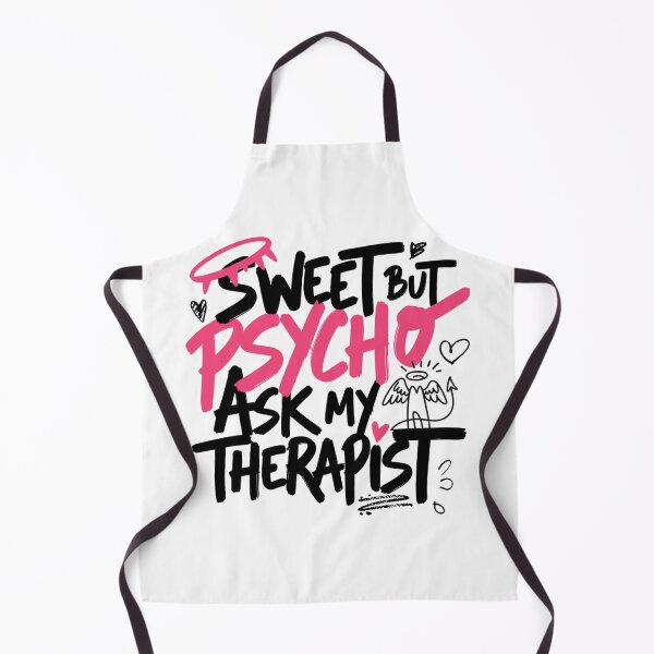 Item preview, Sweet But Psycho Ask Therapist designed and sold by IslandTyped.