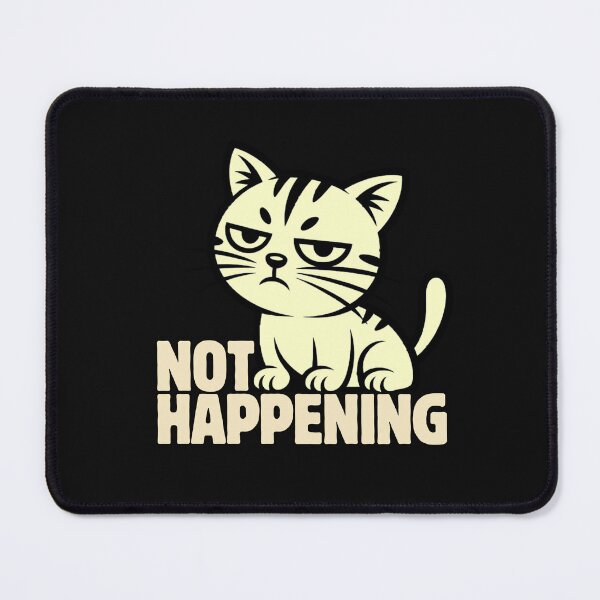 Item preview, Dismissive Cat Not Happening Design designed and sold by AdicretorDesign.