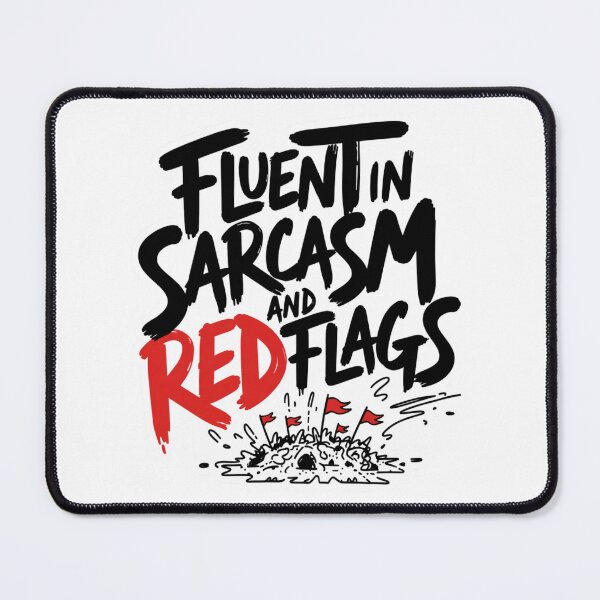 Item preview, Fluent In Sarcasm Red Flags designed and sold by IslandTyped.