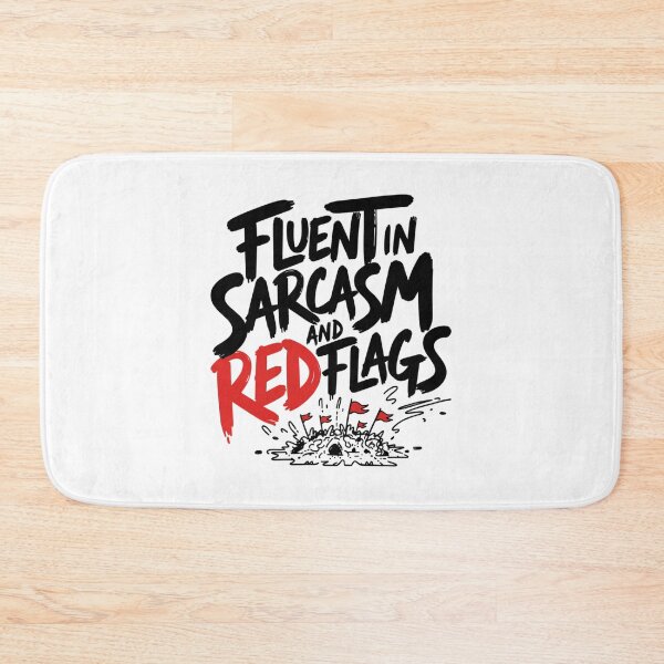 Item preview, Fluent In Sarcasm Red Flags designed and sold by IslandTyped.