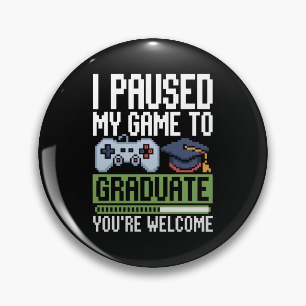 Item preview, I Paused My Game to Graduate,  designed and sold by jkrphoto.