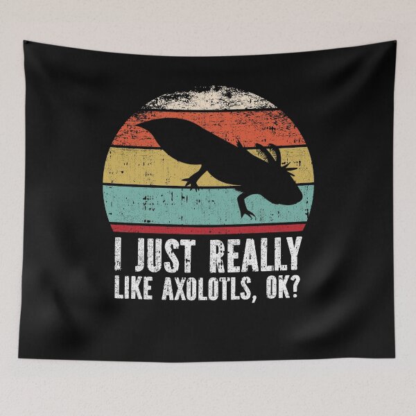 Item preview, Funny I Just Really Like Axolotls OK designed and sold by GabbyKash.