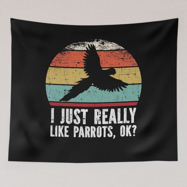 Item preview, Funny I Just Really Like Parrot OK designed and sold by GabbyKash.