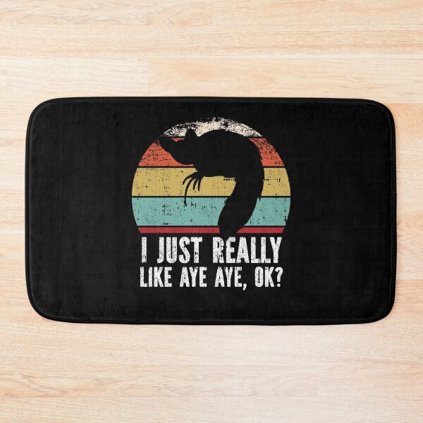 Item preview, Funny I Just Really Like Aye Aye OK designed and sold by GabbyKash.