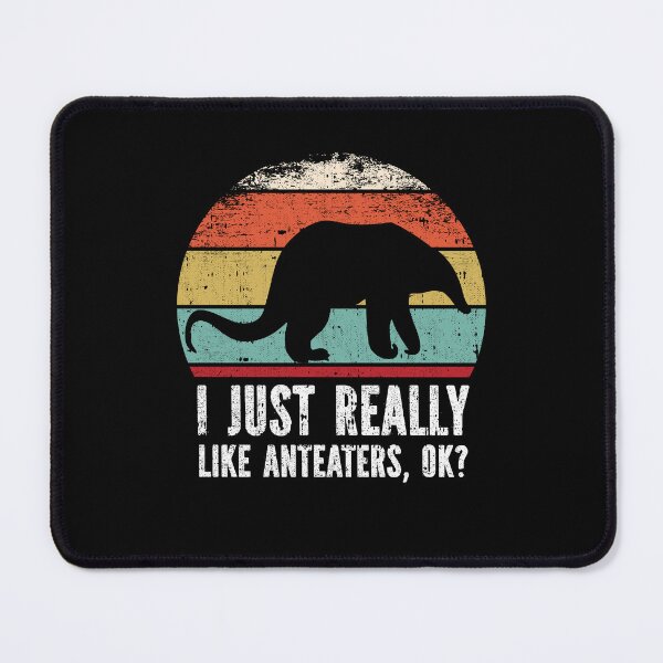 Item preview, Funny I Just Really Like Anteaters OK designed and sold by GabbyKash.