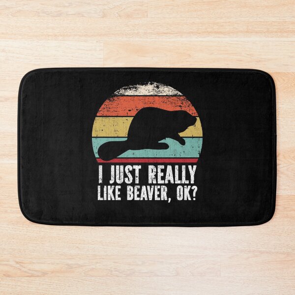 Item preview, Funny I Just Really Like beaver OK designed and sold by GabbyKash.