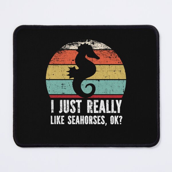 Item preview, Funny I Just Really Like seahorses OK designed and sold by GabbyKash.