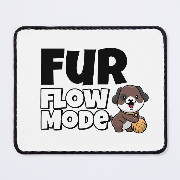 Item preview, Fur Flow Mode designed and sold by SarcasticTeez.