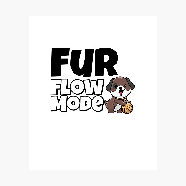 Item preview, Fur Flow Mode designed and sold by SarcasticTeez.