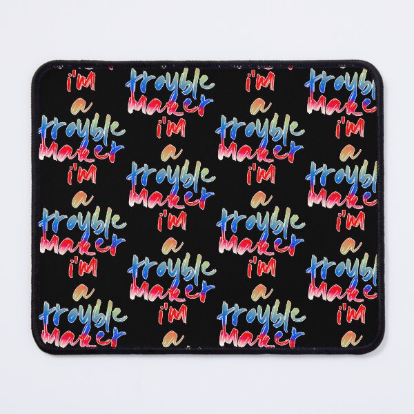 Item preview, I'm A Trouble Maker designed and sold by ZooStateofMind.