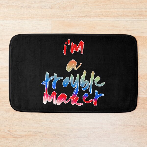 Item preview, I'm A Trouble Maker designed and sold by ZooStateofMind.