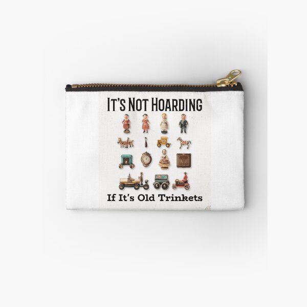 Item preview, Old Trinkets Hoarding Humor designed and sold by Farmon52nd.