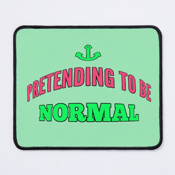 Item preview, Pretending to Be Normal Sarcastic Phrase Introvert Alternative Humor Original Gift designed and sold by AstronautMerch.