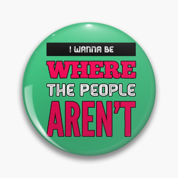 Item preview, I Wanna Be Where the People Aren't (Introverted Phrase, Calm Humor, Original Gift) designed and sold by AstronautMerch.