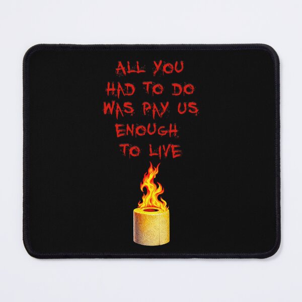 Item preview, All You Had to Do Was Pay Us Enough to Live designed and sold by Signs for Dark Times.