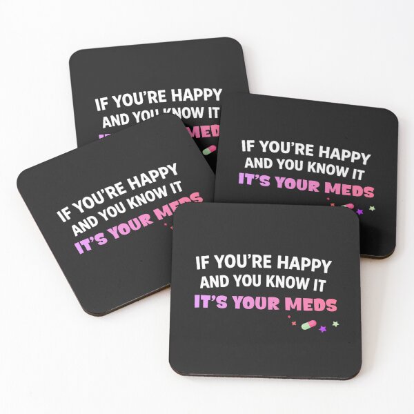 Item preview, Copy of Dark Humor Meme – If You’re Happy It’s Your Meds designed and sold by La-Nuna.
