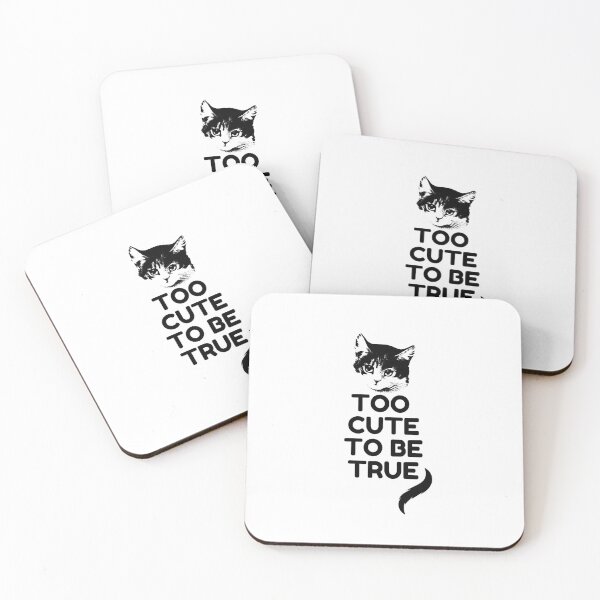 Item preview, Cats Are Too Cute To Be True designed and sold by Nupitz.