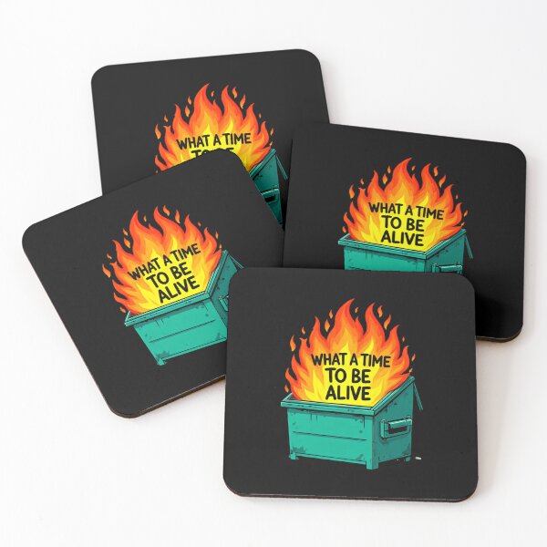 Item preview, What a time to be alive - Dumpster Fire Response Team designed and sold by SkeletonsDanger.