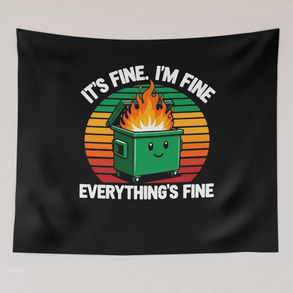 Item preview, It's fine, I'm fine. Everything's fine Dumpster Fire Response Team  designed and sold by SkeletonsDanger.