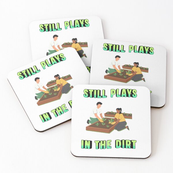 Item preview, Still plays in the dirt-gardening designed and sold by NapoliApparel.