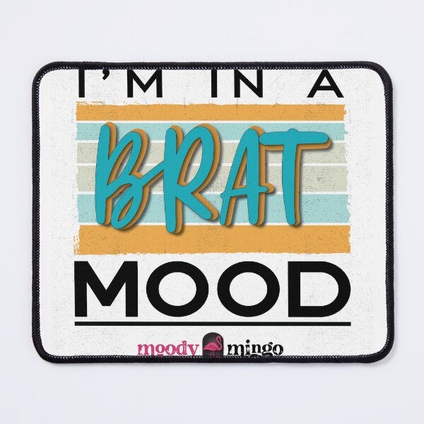 Item preview, I'M IN A BRAT MOOD designed and sold by MoodyMingo.