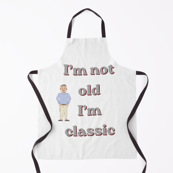 Item preview, I'm not old I'm classic-funny aging shirt-vintage humor shirt designed and sold by NapoliApparel.