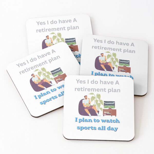 Item preview, Yes I do have a retirement plan, I paln to watch sports all day. sports designed and sold by NapoliApparel.
