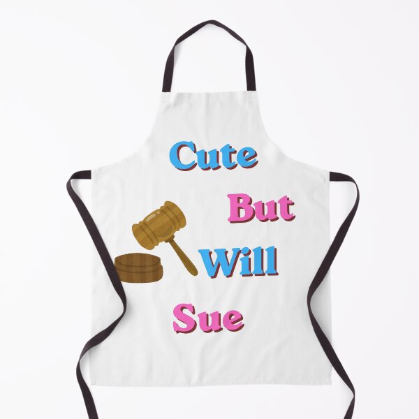 Item preview, Cute but will sue. attorney designed and sold by NapoliApparel.