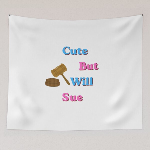 Item preview, Cute but will sue. attorney designed and sold by NapoliApparel.