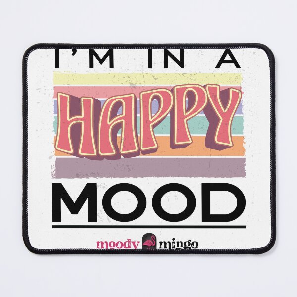 Item preview, I'M IN A HAPPY MOOD designed and sold by MoodyMingo.