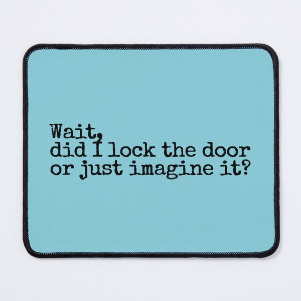 Item preview, Wait, did I lock the door or just imagine it? designed and sold by hhells.