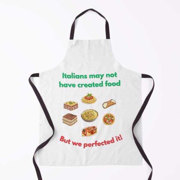 Item preview, Italians may not have created food but we perfected it. Italians designed and sold by NapoliApparel.